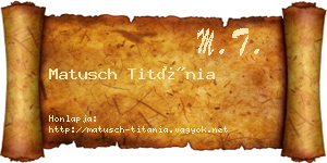 Matusch Titánia névjegykártya